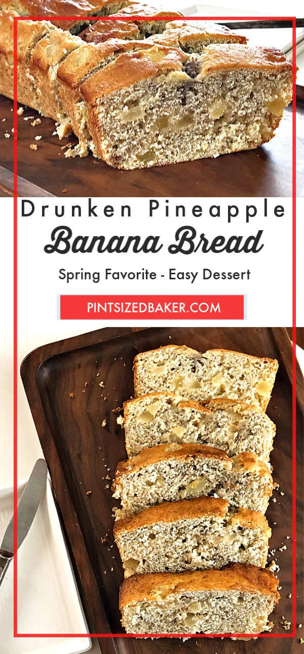 A collage image of two banana bread images with the text " Drunken Pineapple Banana Bread".