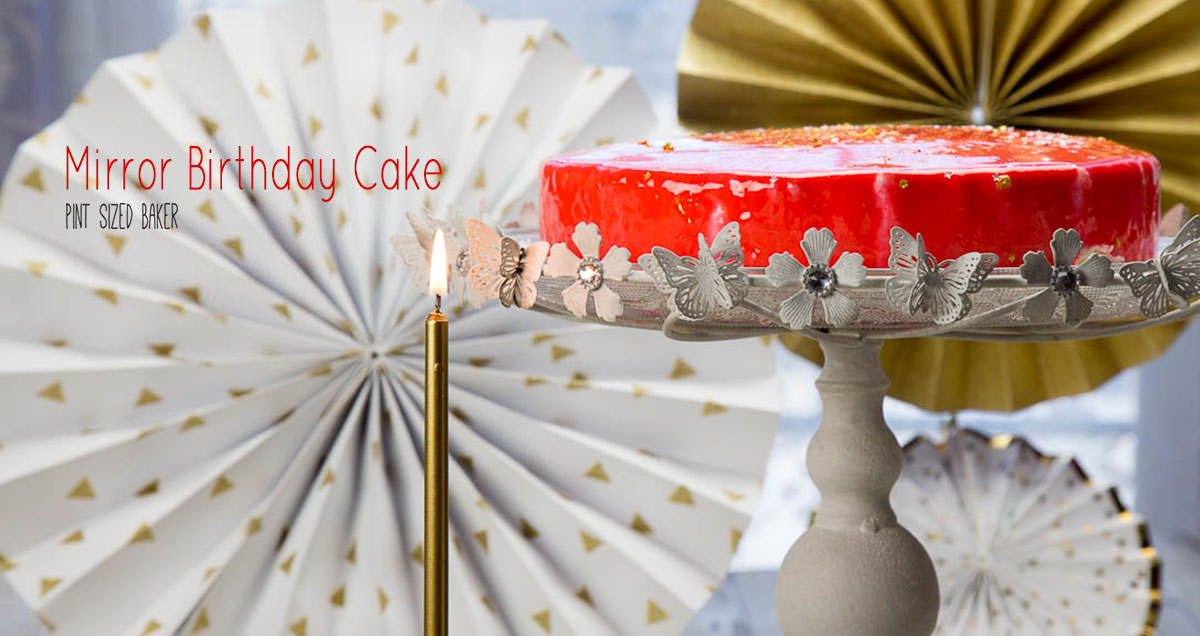 Mirror Birthday Cake Tutorial Pint Sized Baker