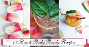 12 Beach Body Ready Recipes