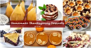 Homemade Thanksgiving Dessert Ideas that are easy to make ahead of time so that you don't have to stress out on Thanksgiving.