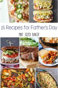 15 great Recipes for Father's Day. These recipes are also perfect for summer BBQ's and potluck parties with the neighbors.