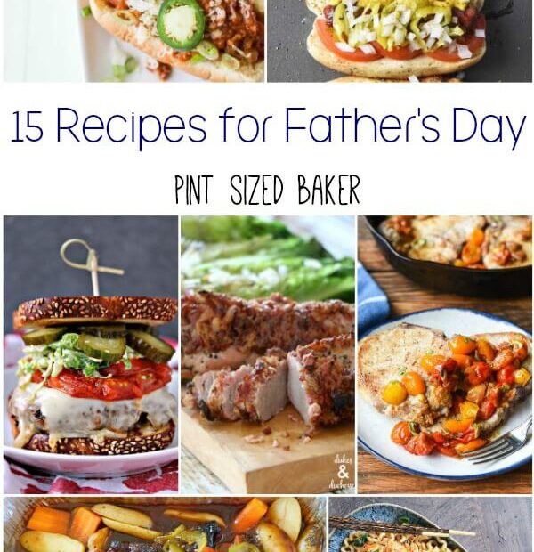 15 great Recipes for Father's Day. These recipes are also perfect for summer BBQ's and potluck parties with the neighbors.