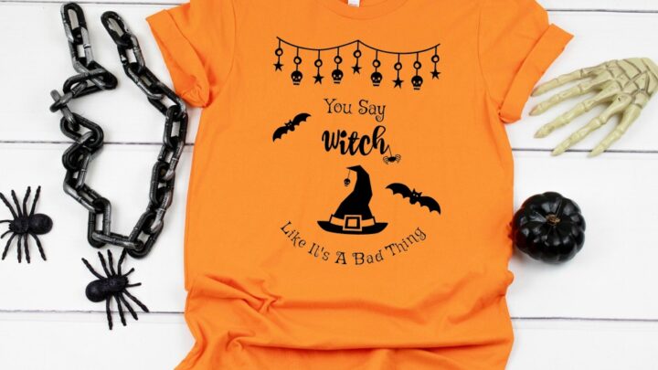 You Say Witch Like Its A Bad Thing Orange Shirt 1